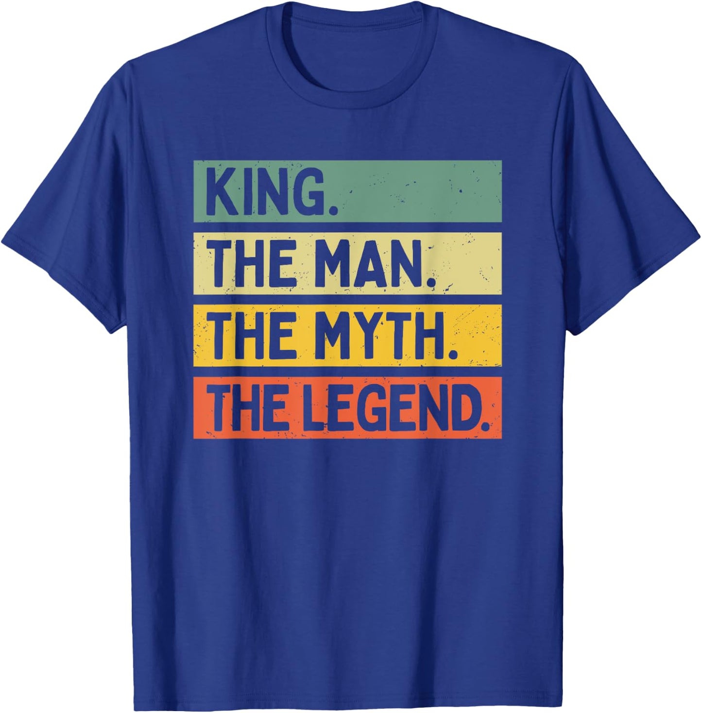King The Man The Myth The Legend Funny Personalized Quote T-Shirt - T-Shirt | Royal
