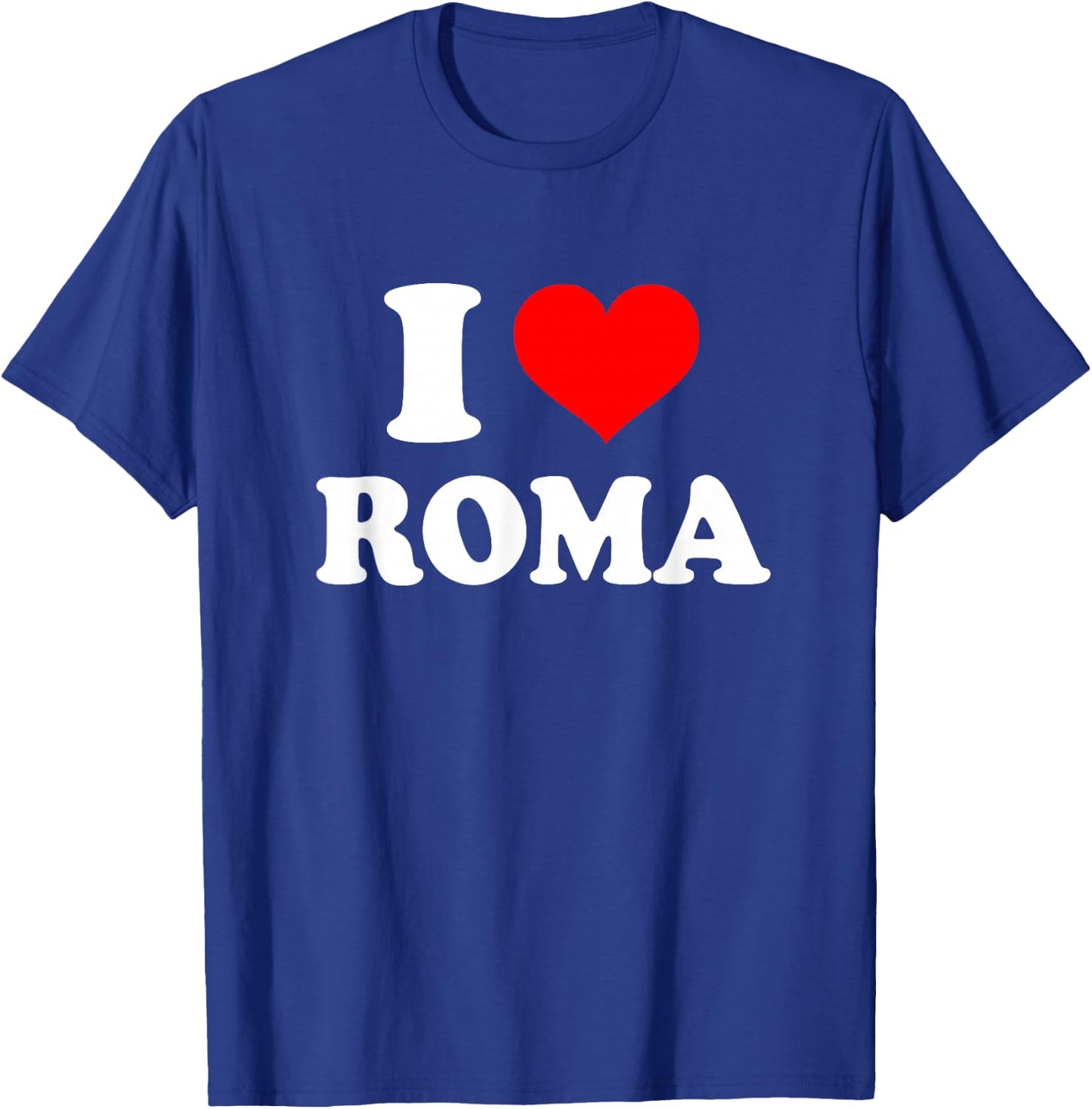 Roma - I Heart Roma - I Love Roma T-Shirt - T-Shirt | Royal