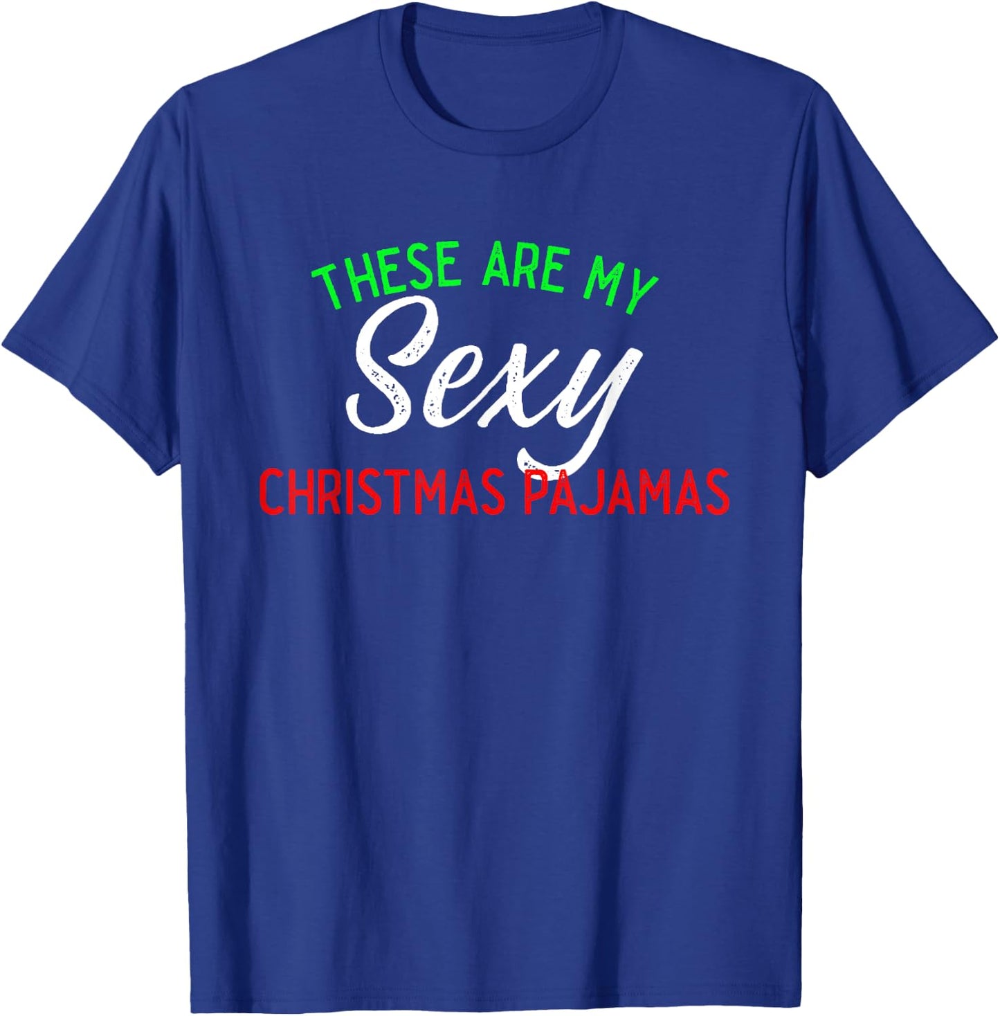 These Are My Sexy Christmas Pajamas Couples Matching T-Shirt - T-Shirt | Royal