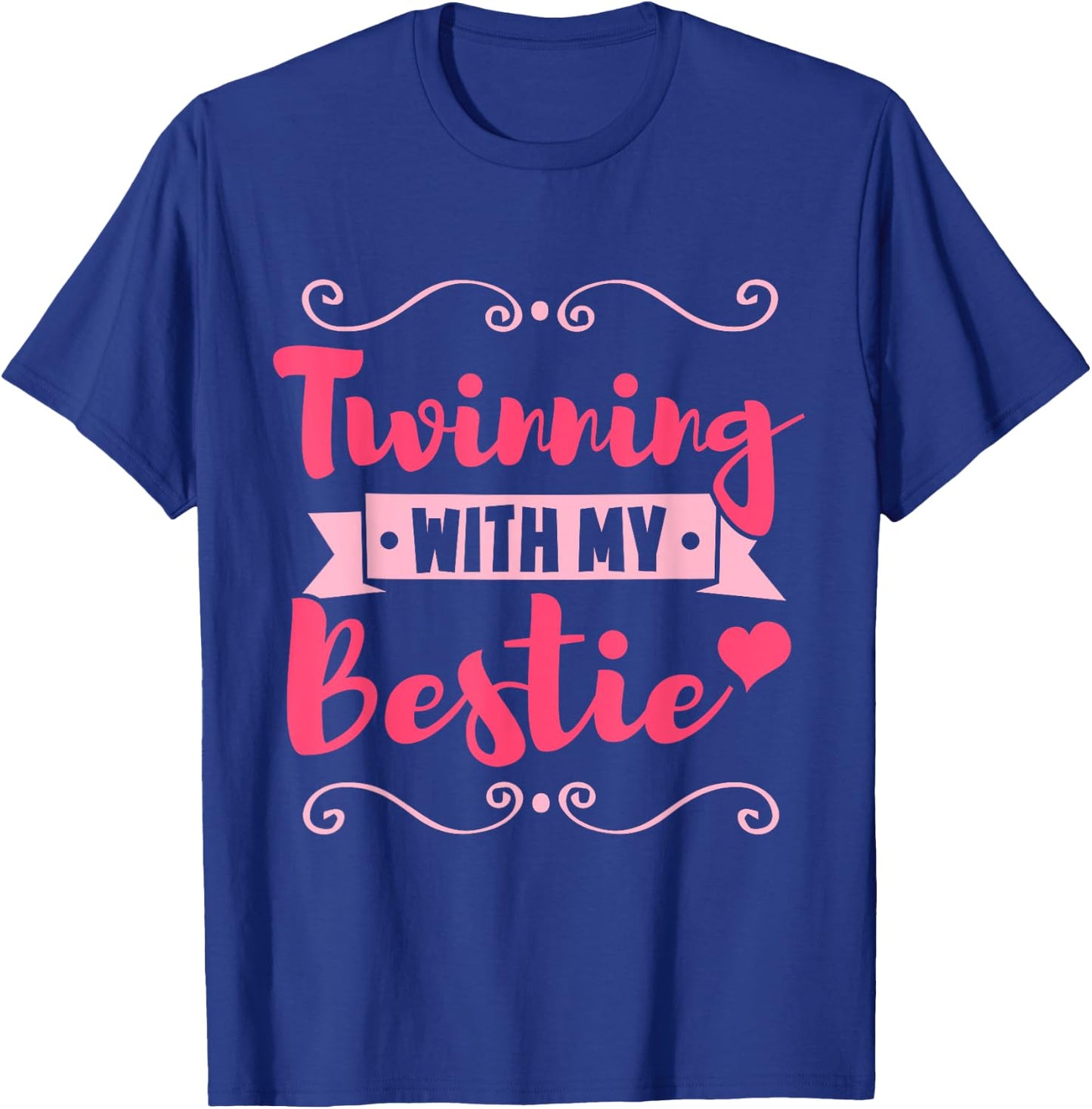 Friend Twins Day Twinning With My Bestie T-Shirt - T-Shirt | Royal