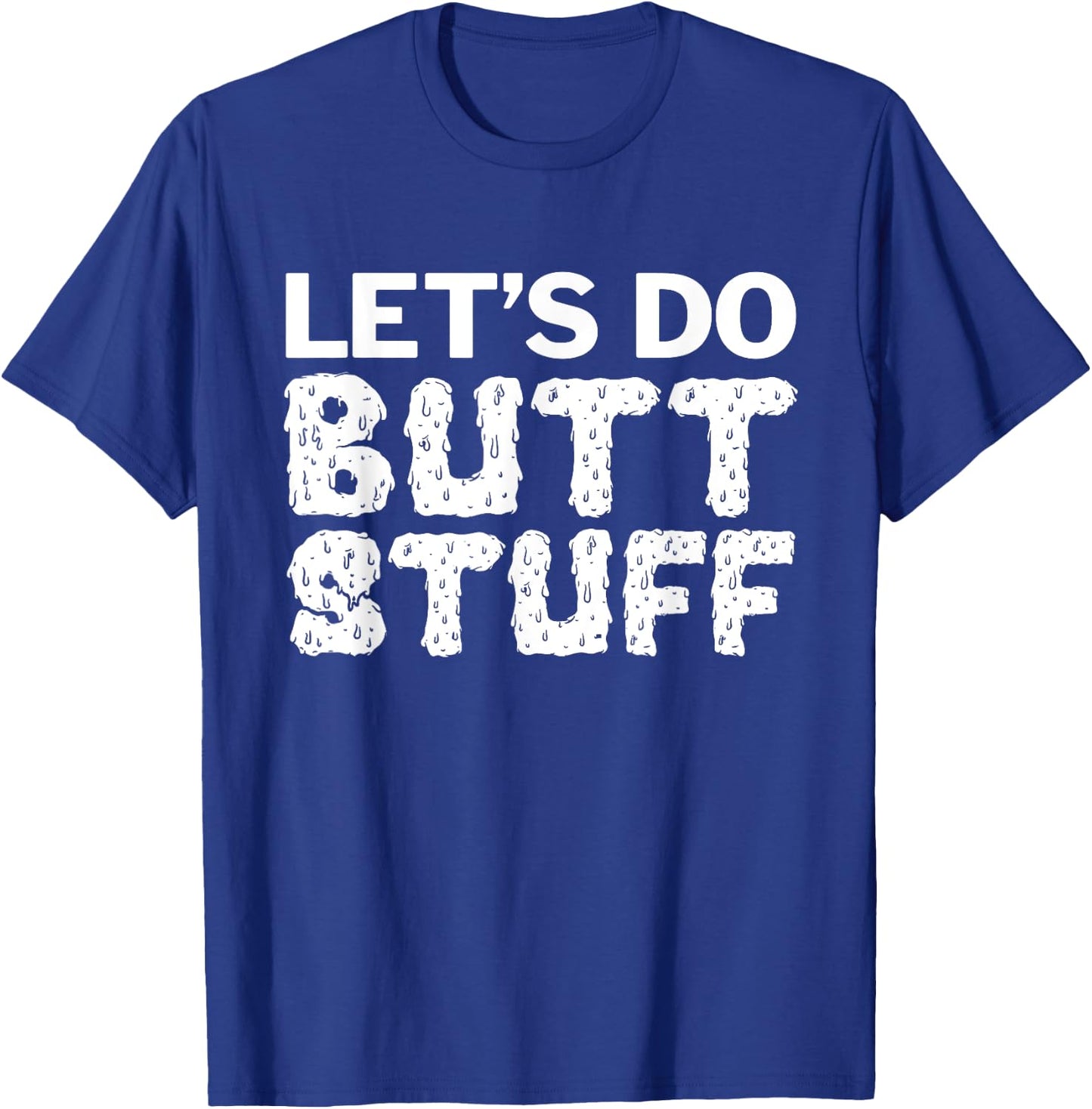 Butt Stuff T-Shirt - T-Shirt | Royal