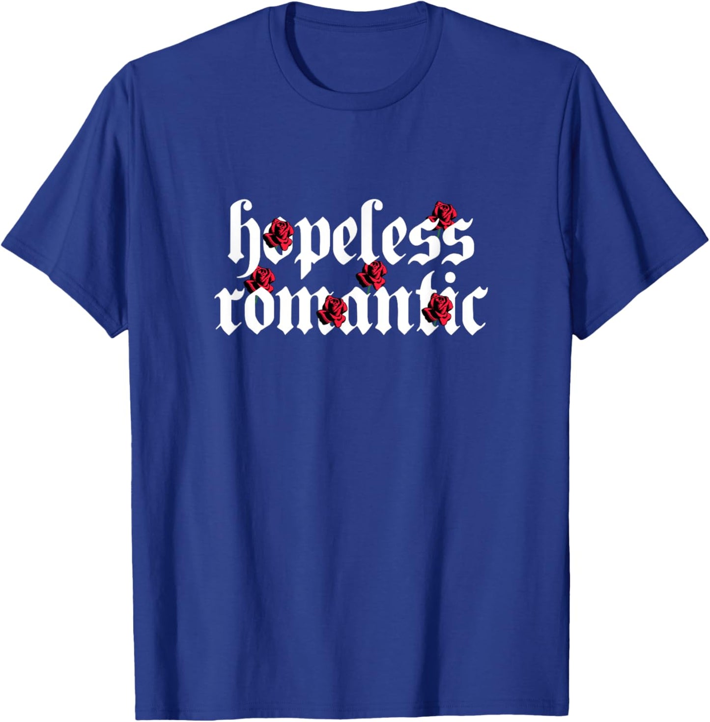 Hopeless Romantic Roses Rose Aesthetic Grunge Gothic Goth T-Shirt - T-Shirt | Royal