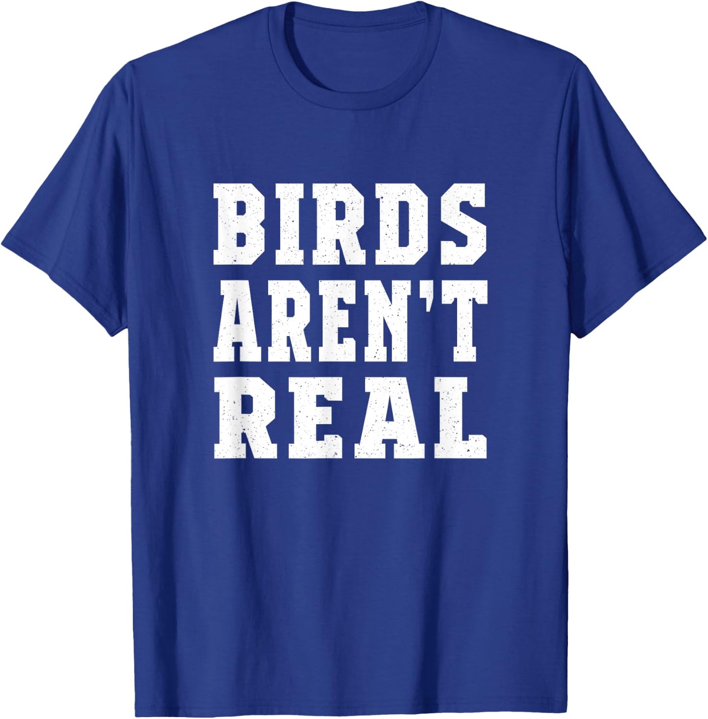Men Women Birds Aren’t Real T-Shirt - T-Shirt | Royal