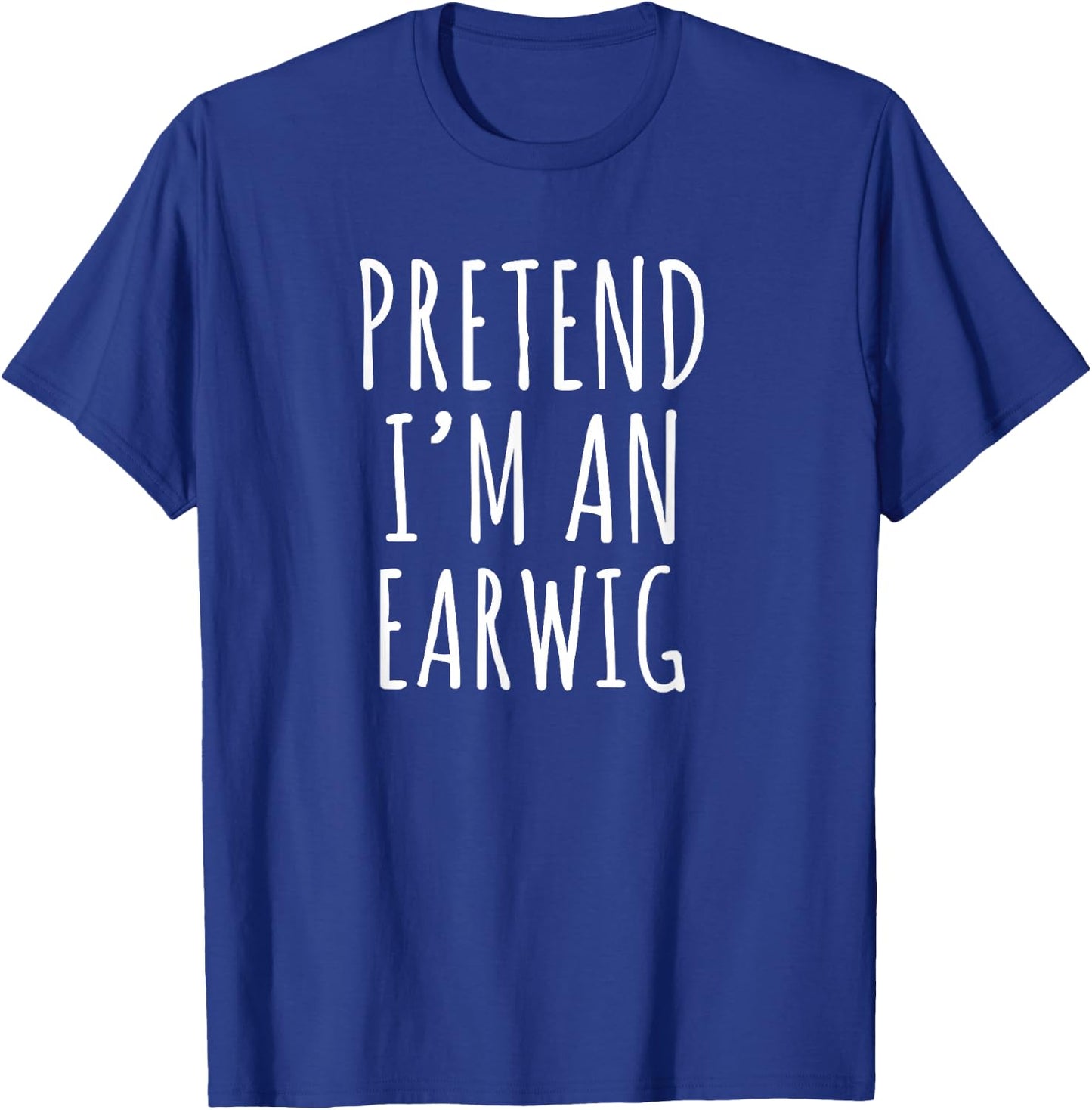 Lazy Halloween Costume Pretend I'm An Earwig Simple T-Shirt - T-Shirt | Royal
