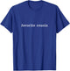 My Favorite Cousin Funny Cousins Cousin T-Shirt - T-Shirt | Royal