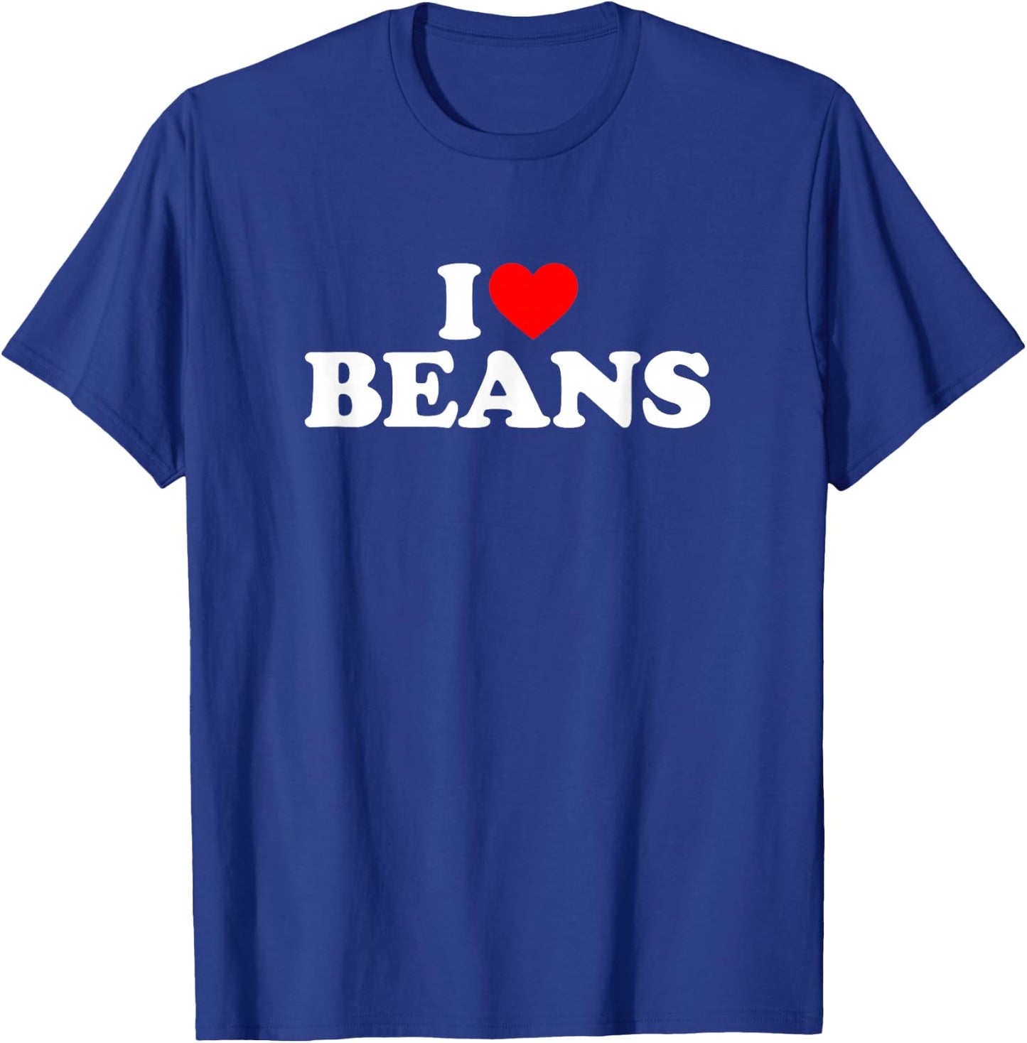 I Love Beans, I Heart Beans T-Shirt - T-Shirt | Royal