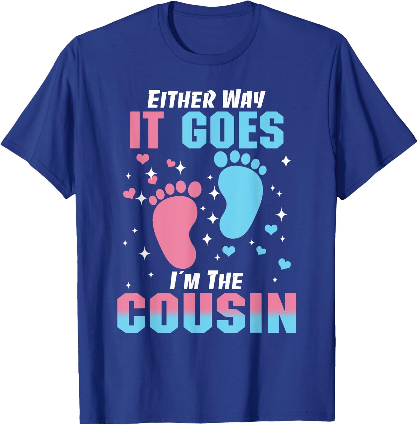 Either Way It Goes I'm The Cousin Pregnancy Announcement T-Shirt - T-Shirt | Royal
