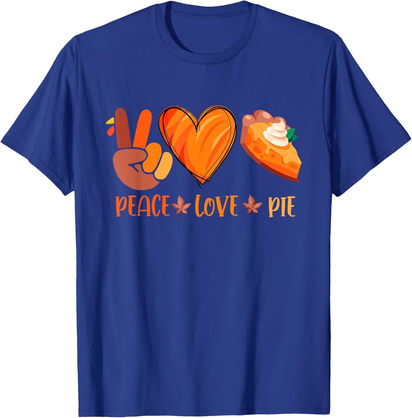 Peace Love Pumpkin Pie Turkey Thanksgiving Day Fall Autumn T-Shirt - T-Shirt | Royal