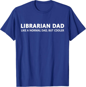 Funny Gift Librarian Father Librarian Dad T-Shirt - T-Shirt | Royal
