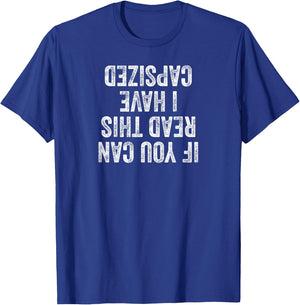 If You Can Read This I have capsized cruise ship vacation T-Shirt - T-Shirt | Royal