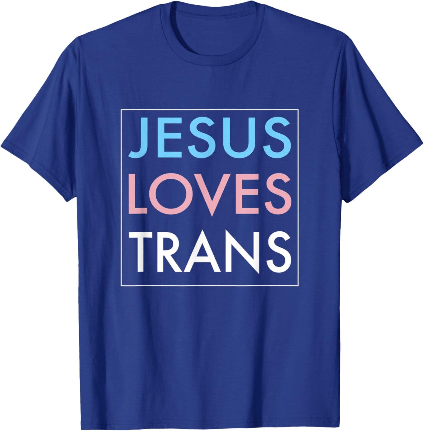 Jesus Loves Transgender Gift T-Shirt - T-Shirt | Royal