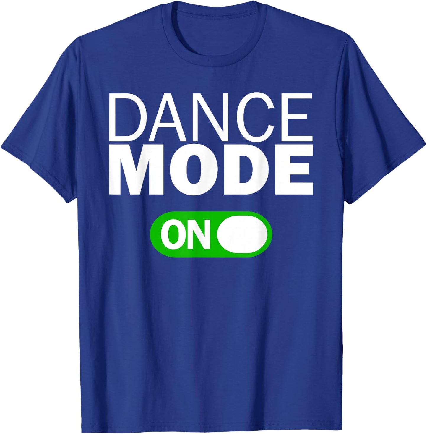 Dance Mode On T-Shirt - T-Shirt | Royal