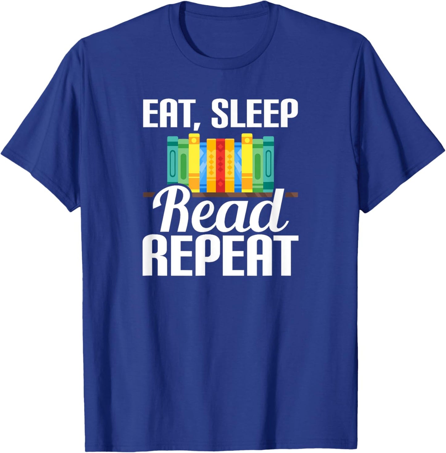 Eat, Sleep, Read Repeat T-Shirt - T-Shirt | Royal