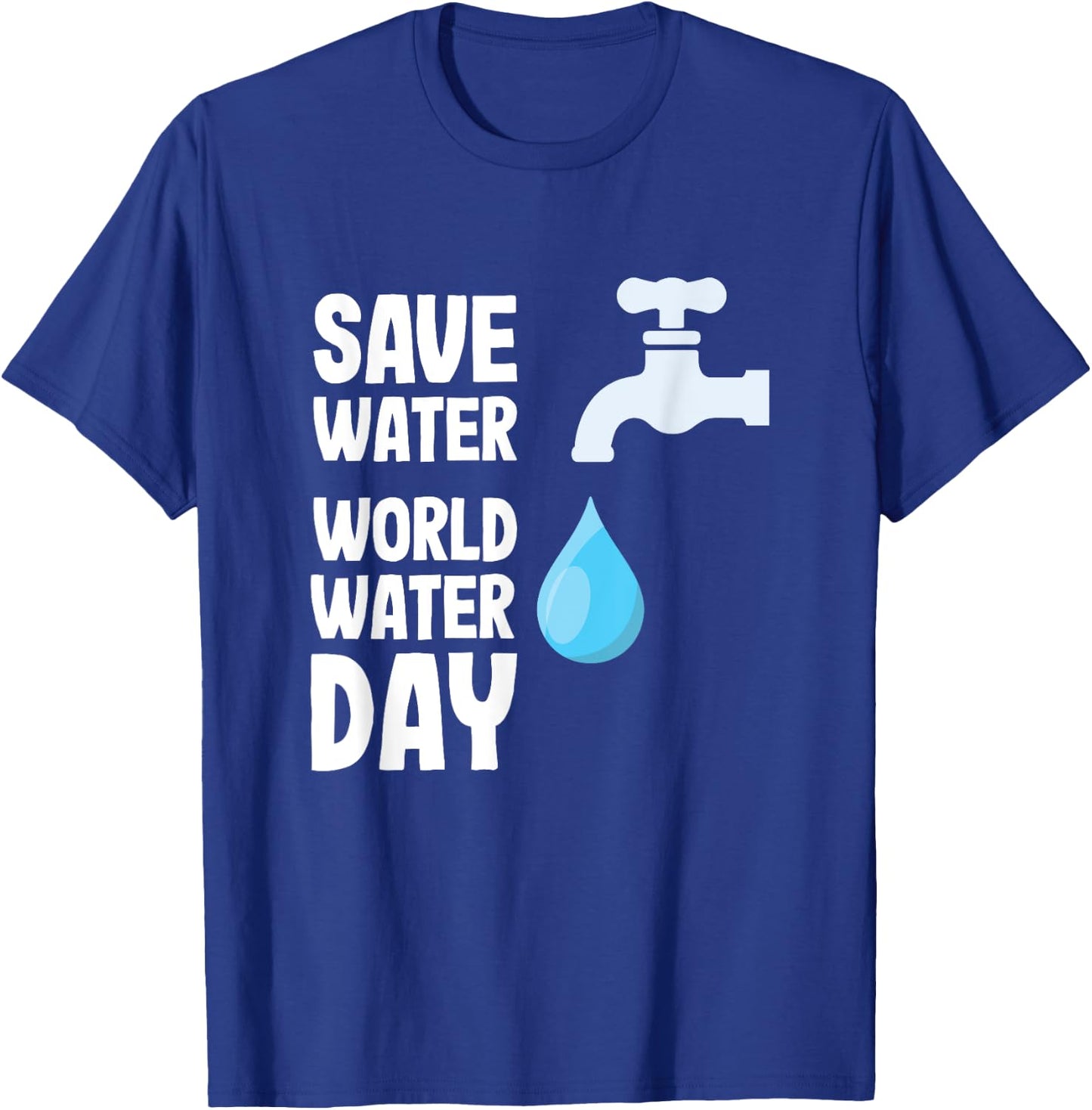 International World Water day Save Water World Water Day T-Shirt - T-Shirt | Royal