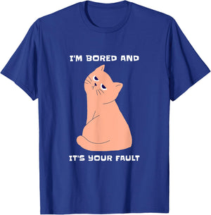 Bored Cat - It's Your Fault Human T-Shirt - T-Shirt | Royal