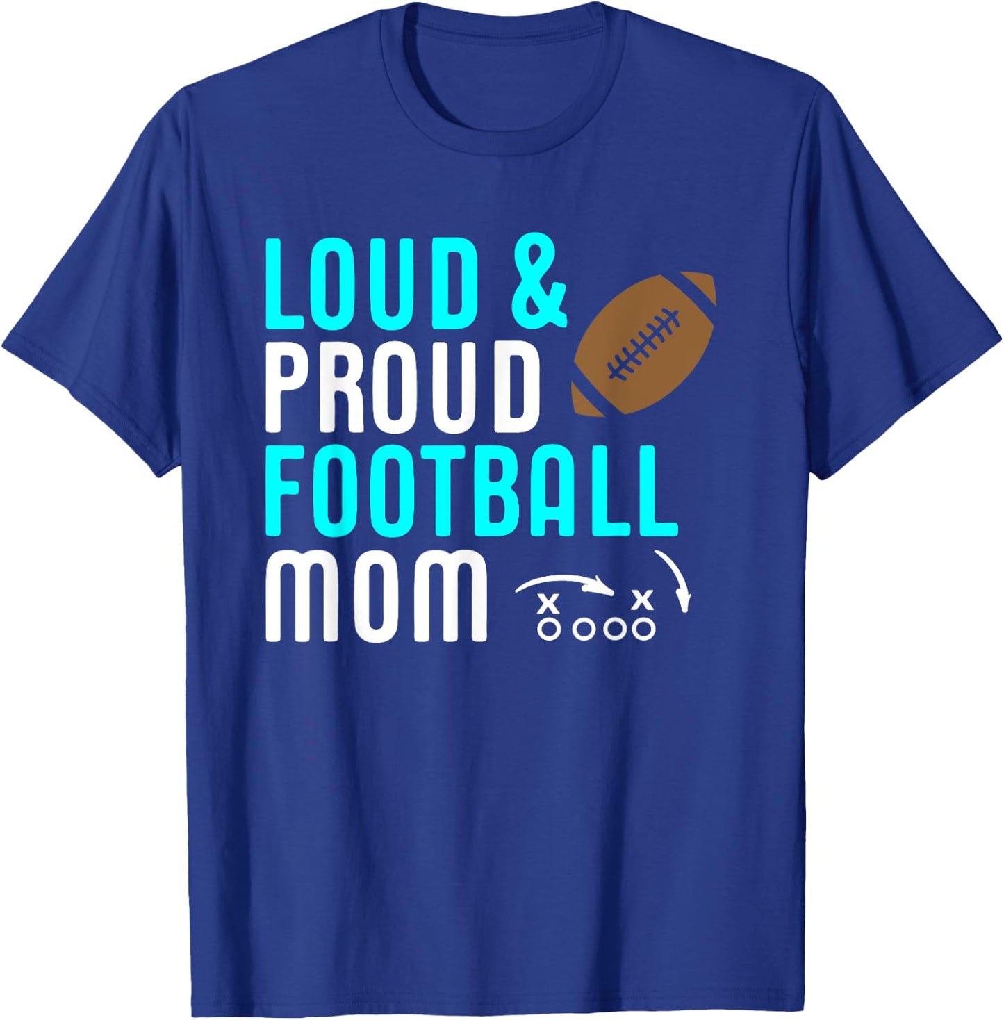 Loud & Proud Football Mom Teal Shirt Gift T-Shirt - T-Shirt | Royal