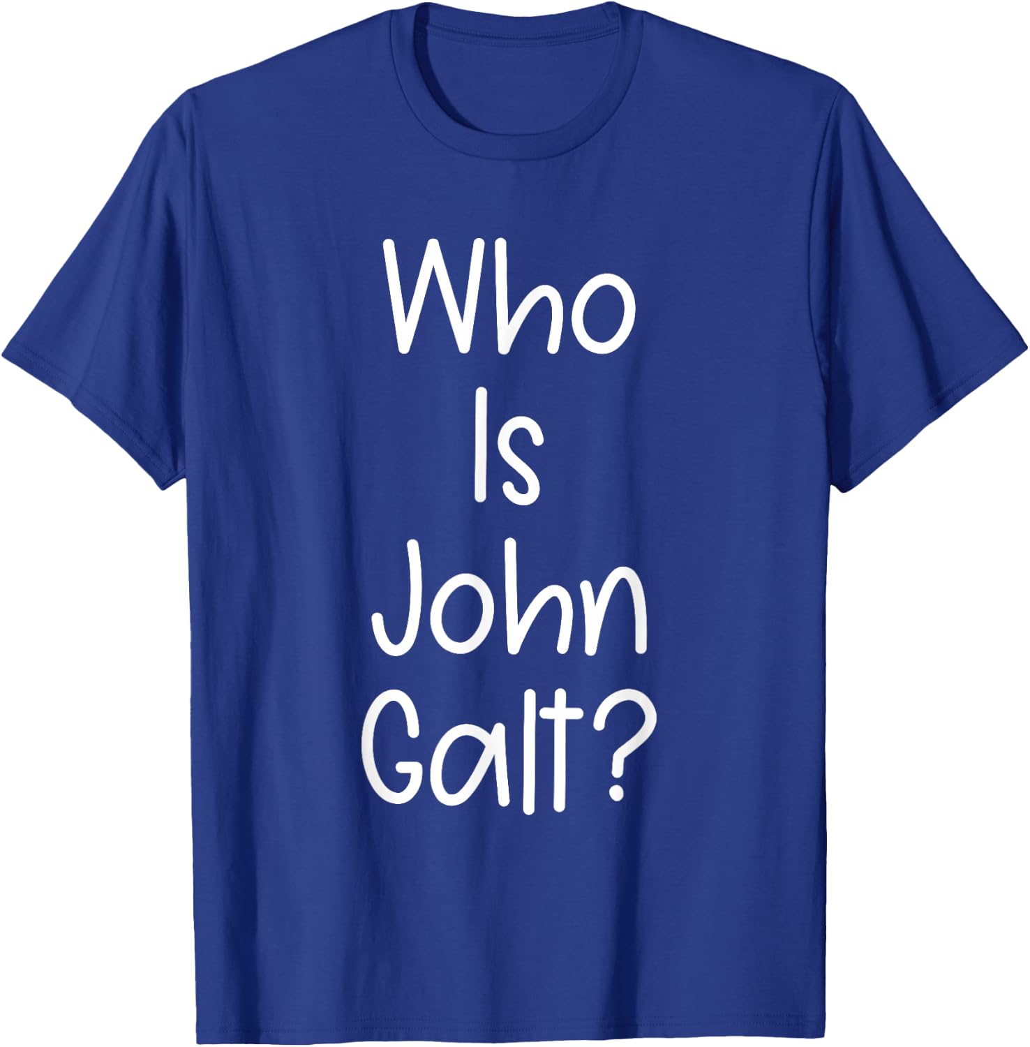 Who Is John Galt T-Shirt - T-Shirt | Royal