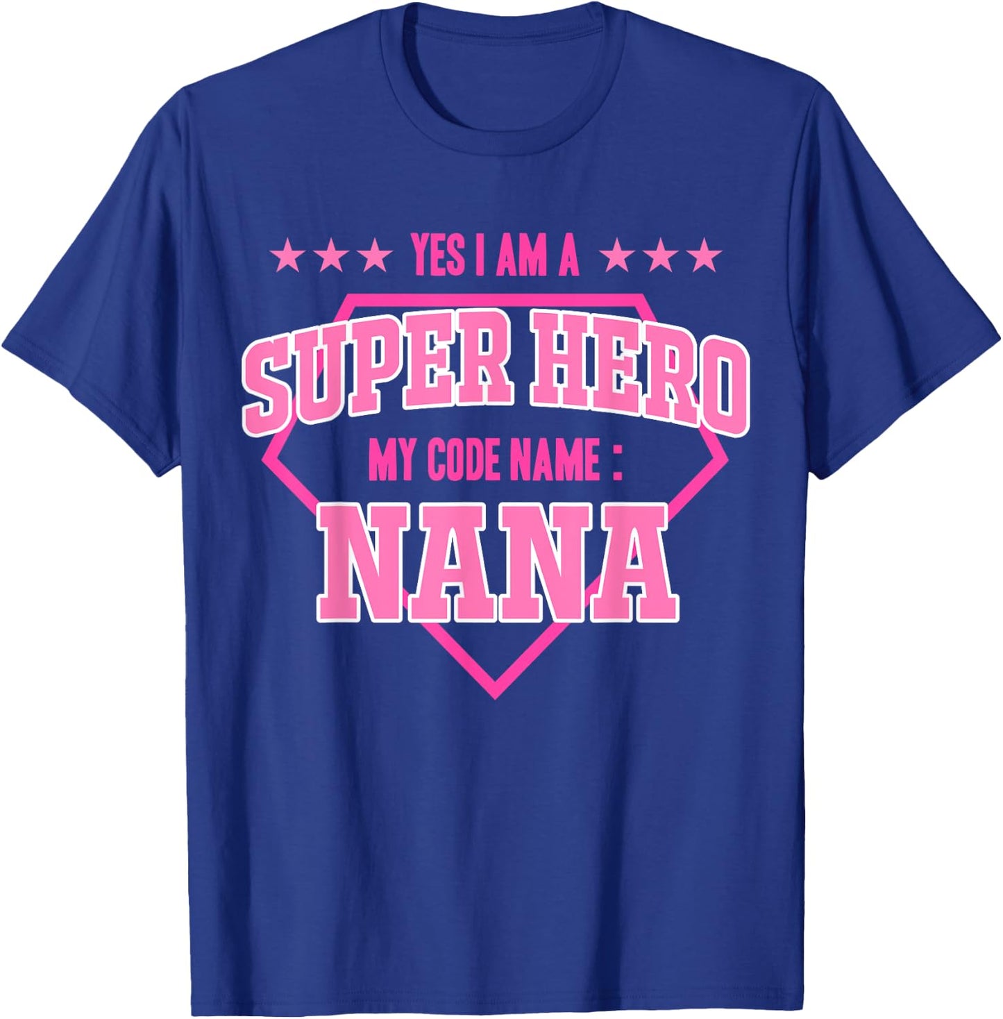 Yes I'm A Superhero Codename Nana Grandma Mother's Day T-Shirt - T-Shirt | Royal