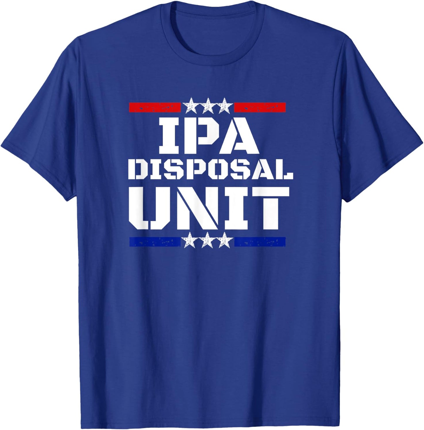 Ipa disposal unit IPA beer pale ale drinkers funny T-Shirt - T-Shirt | Royal