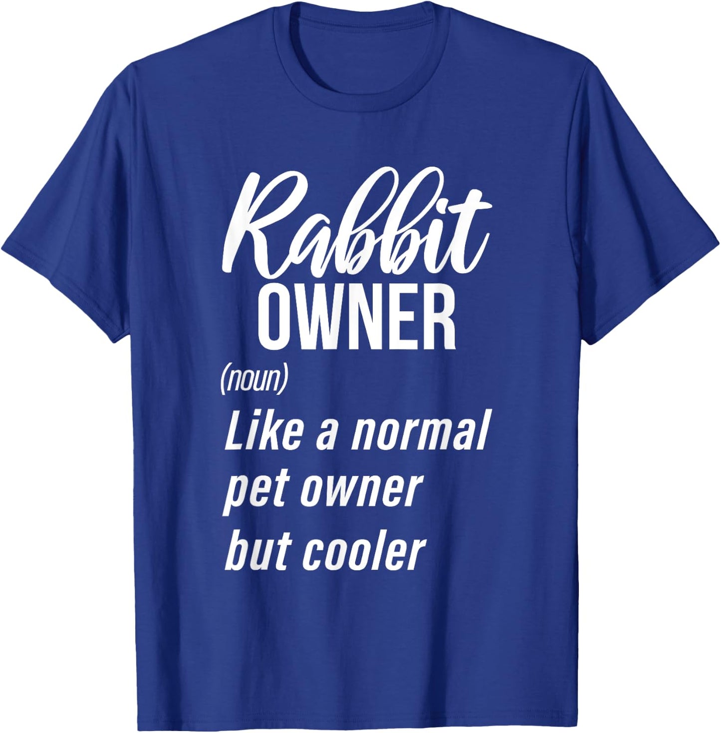 Rabbit Owner Definition Cute Rabbit Lover T-Shirt - T-Shirt | Royal