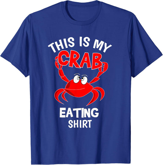 Funny This Is My Crab Eating Shirt Red Crab Crabbing Foodie T-Shirt - T-Shirt | Royal