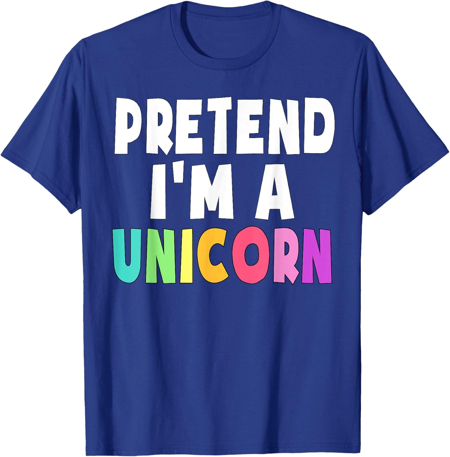 Pretend I'm A Unicorn Costume Halloween Party Girls Adult T-Shirt - T-Shirt | Royal