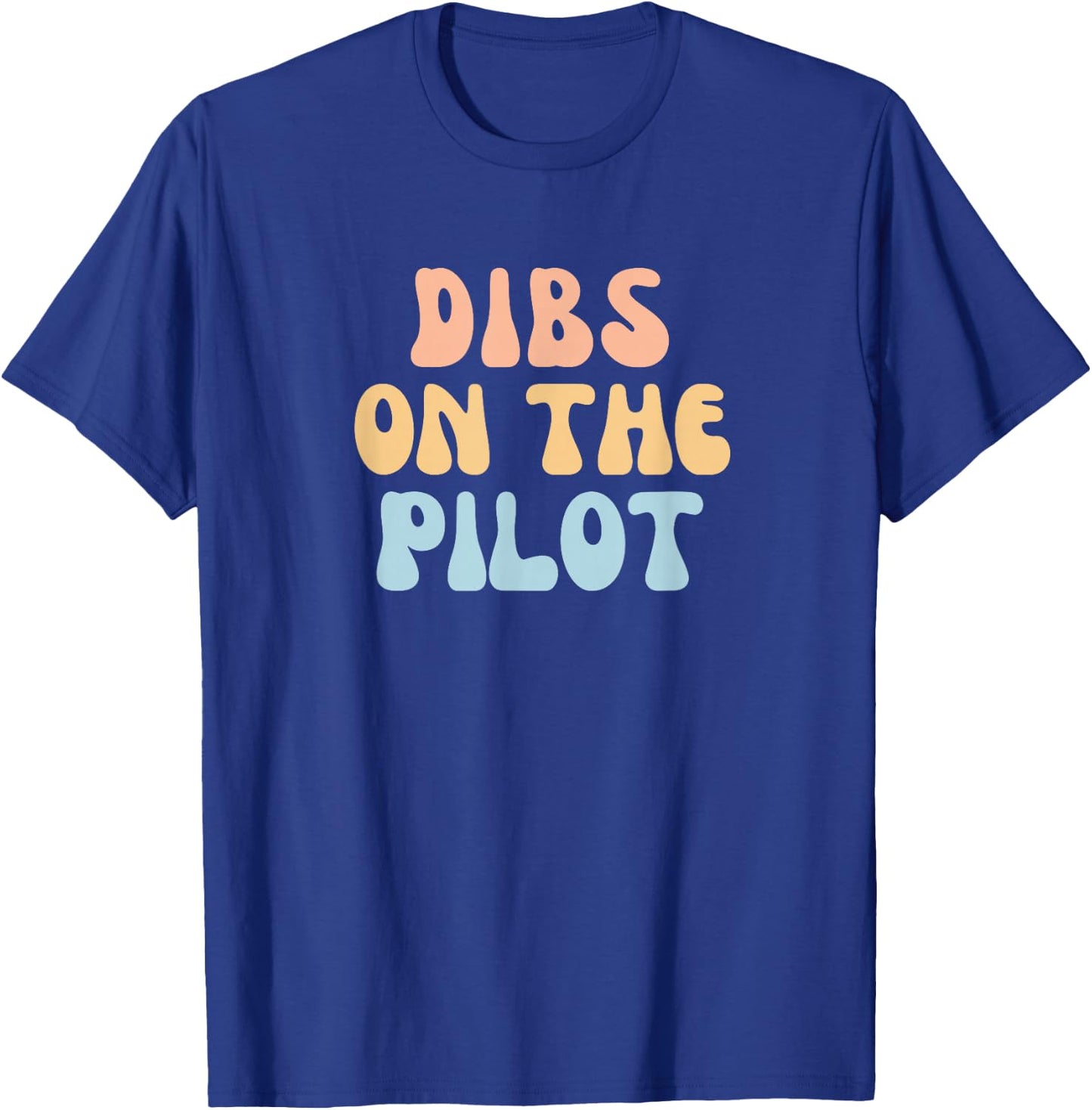 Funny Dibs On The Pilot Girlfriend Wife T-Shirt - T-Shirt | Royal