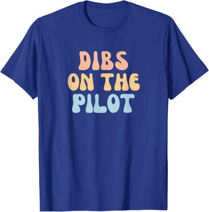 Funny Dibs On The Pilot Girlfriend Wife T-Shirt - T-Shirt | Royal