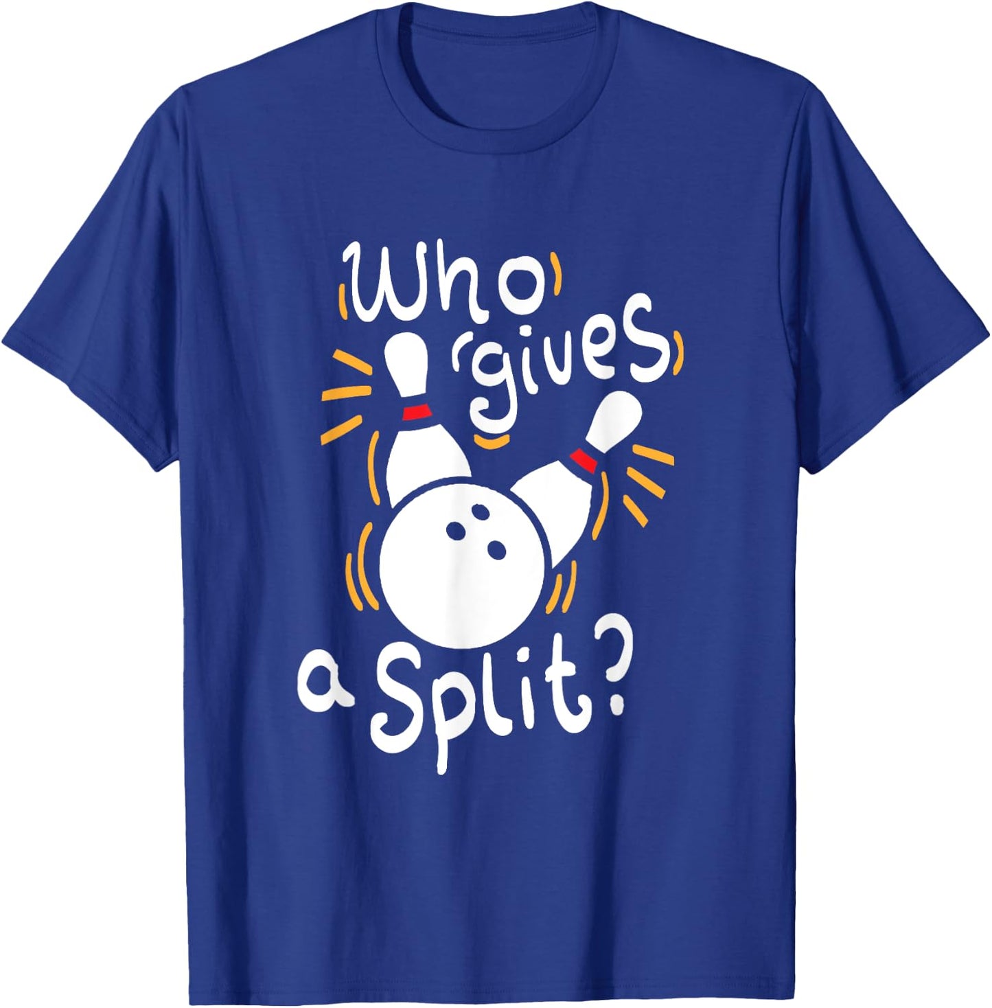 Who gives a split? - Funny Bowling Pun T-Shirt - T-Shirt | Royal