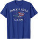 Track & Field all day for a Field athlete T-Shirt - T-Shirt | Royal