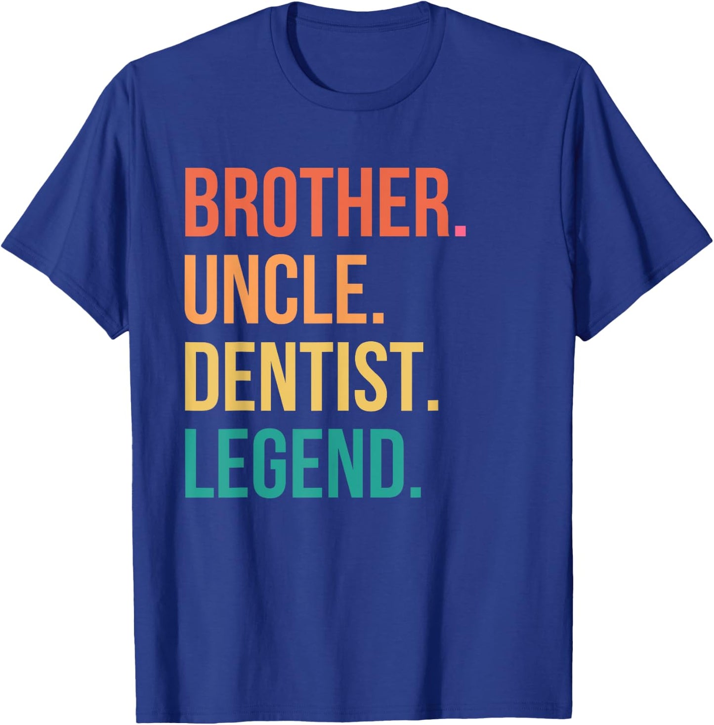 Brother Uncle Dentist Appreciation Dental T-Shirt - T-Shirt | Royal