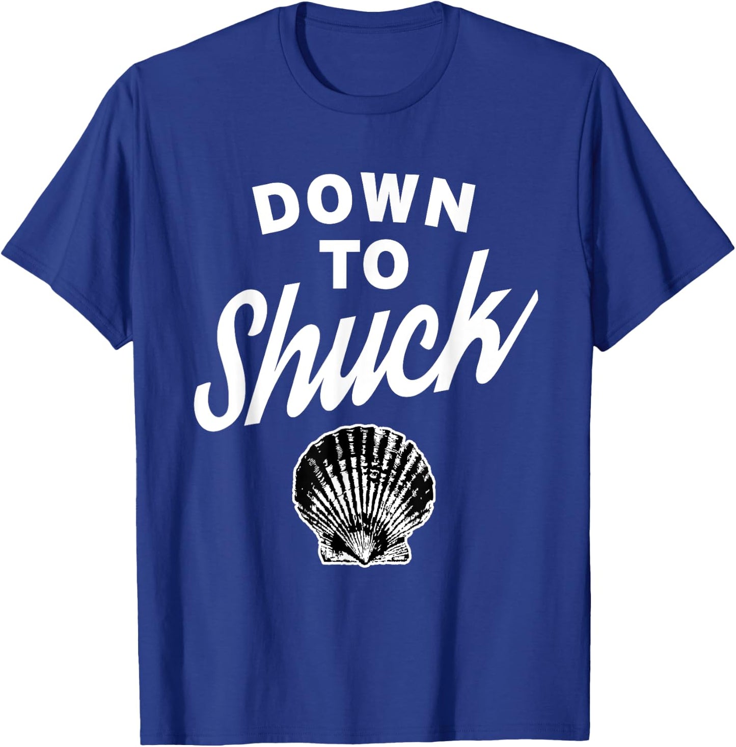 Down To Shuck Oysters T-Shirt - T-Shirt | Royal