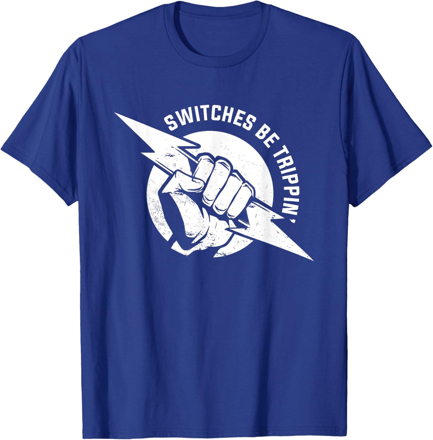 Switches Be Trippin Electrical Electrician For Electricians T-Shirt - T-Shirt | Royal