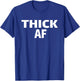 Thicc Running Clothes Thick AF Urban For Black Women Workout T-Shirt - T-Shirt | Royal