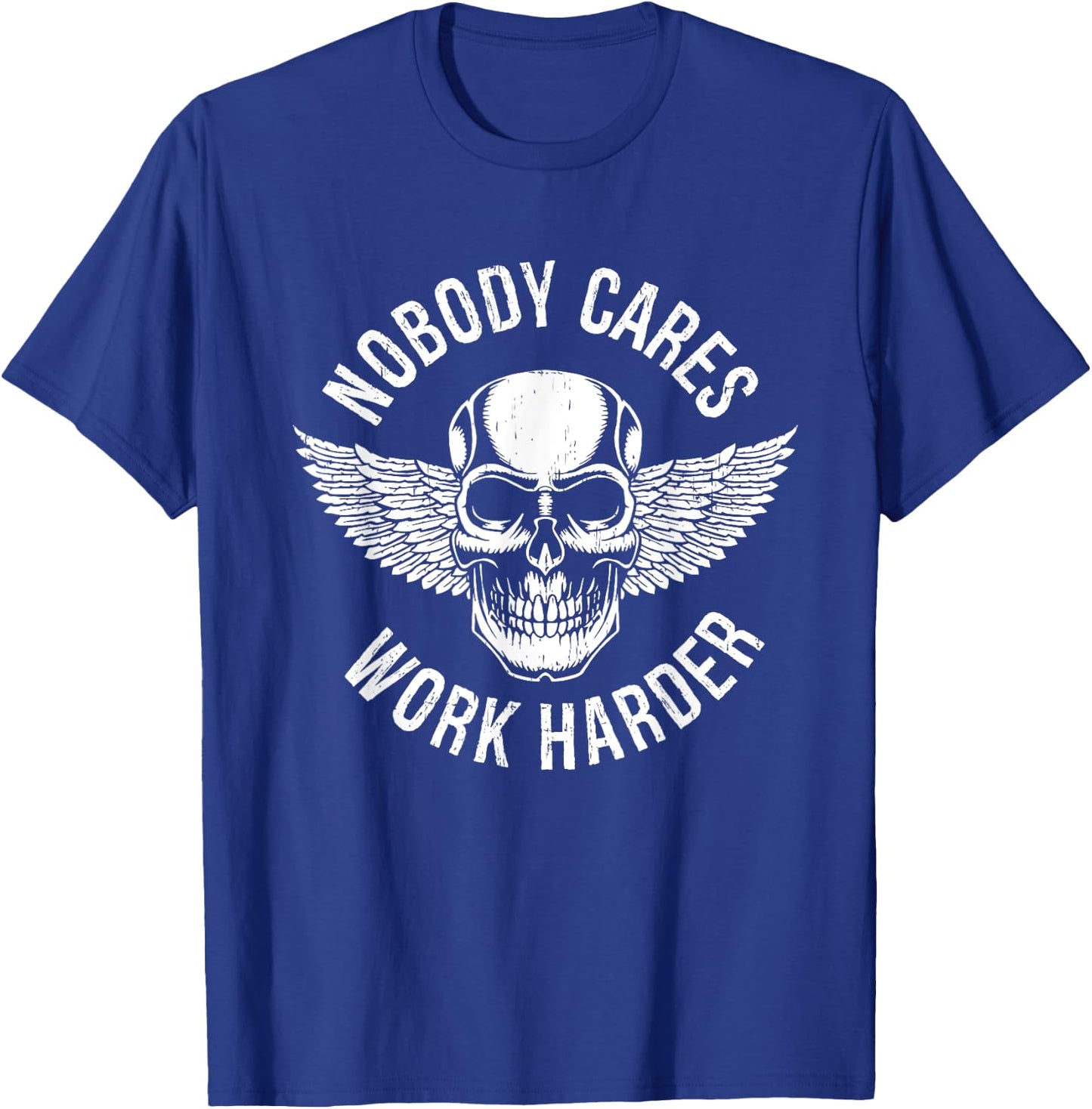 Nobody Cares Work Harder T-Shirt - T-Shirt | Royal
