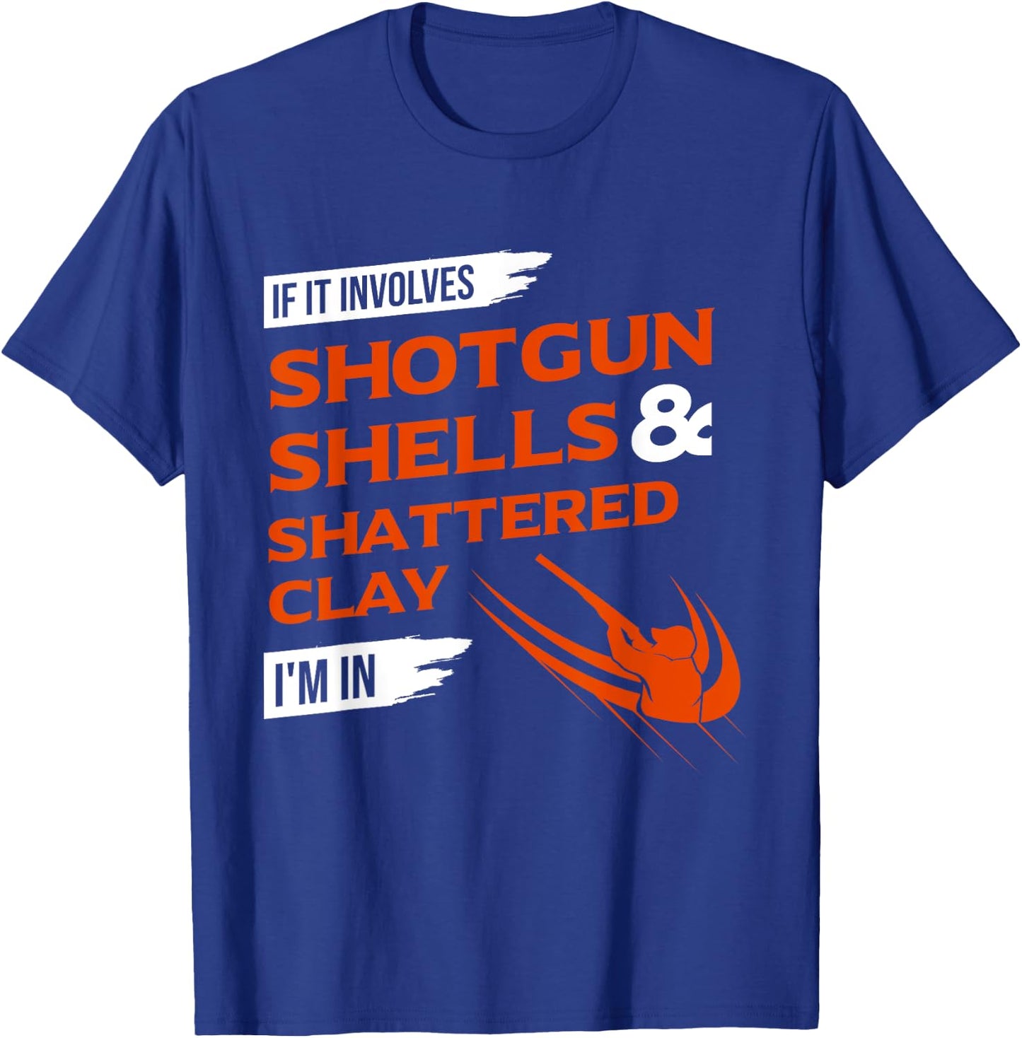 If It Involves Shotgun Shells & Shattered Clay - Trap Skeet T-Shirt - T-Shirt | Royal