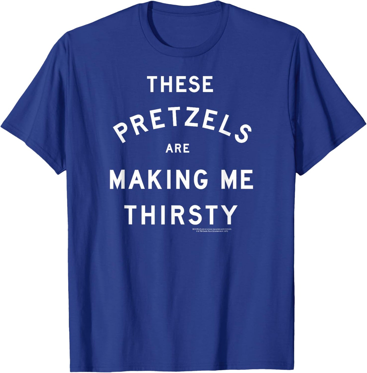 Seinfeld These Pretzels are Making Me Thirsty 90's Show T-Shirt - T-Shirt | Royal