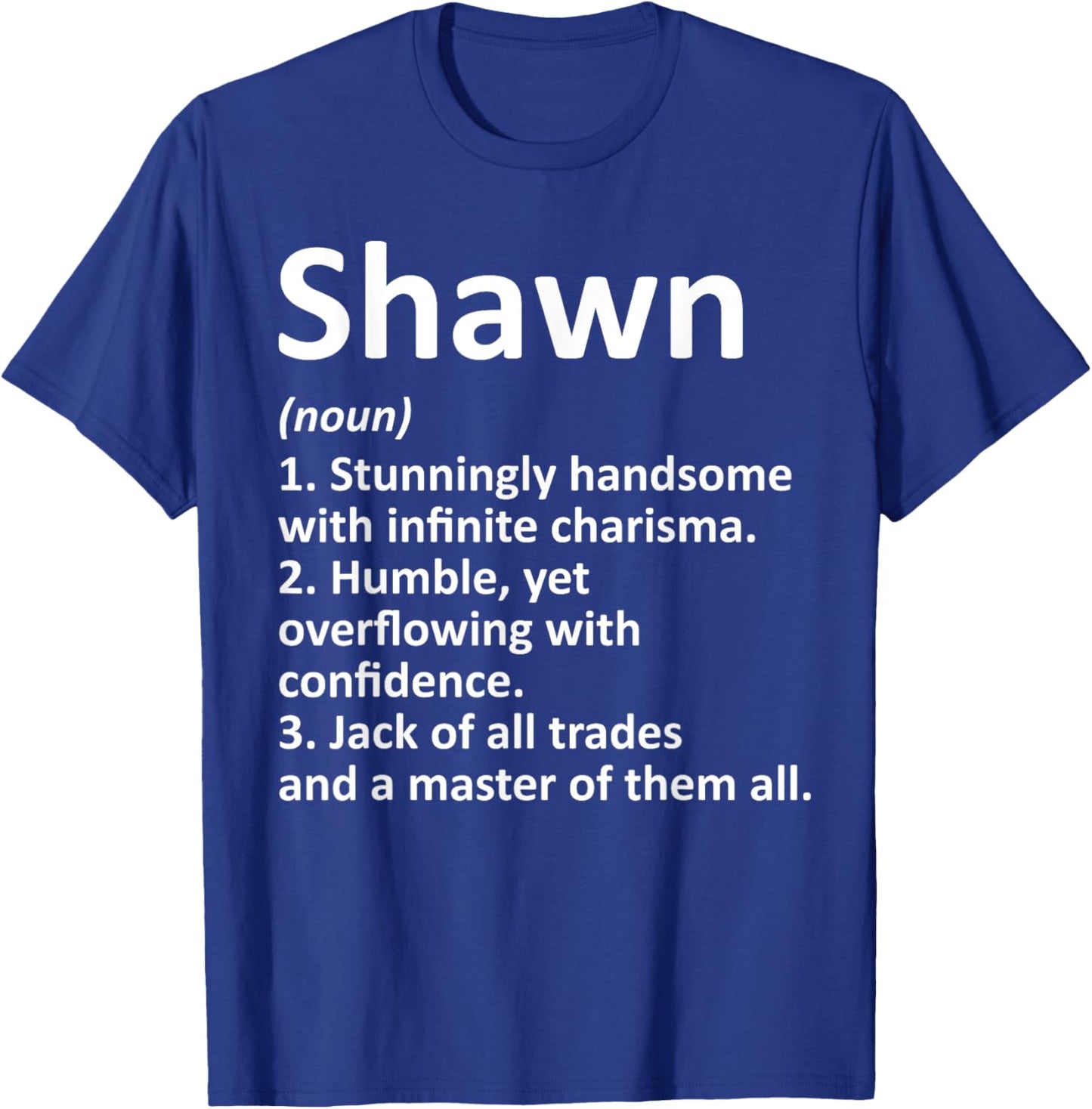 Custom Men Name Meaning Boy Christmas Father's Day Shawn Definition Personalized Name Funny Birthday Gift T-Shirt - T-Shirt | Royal