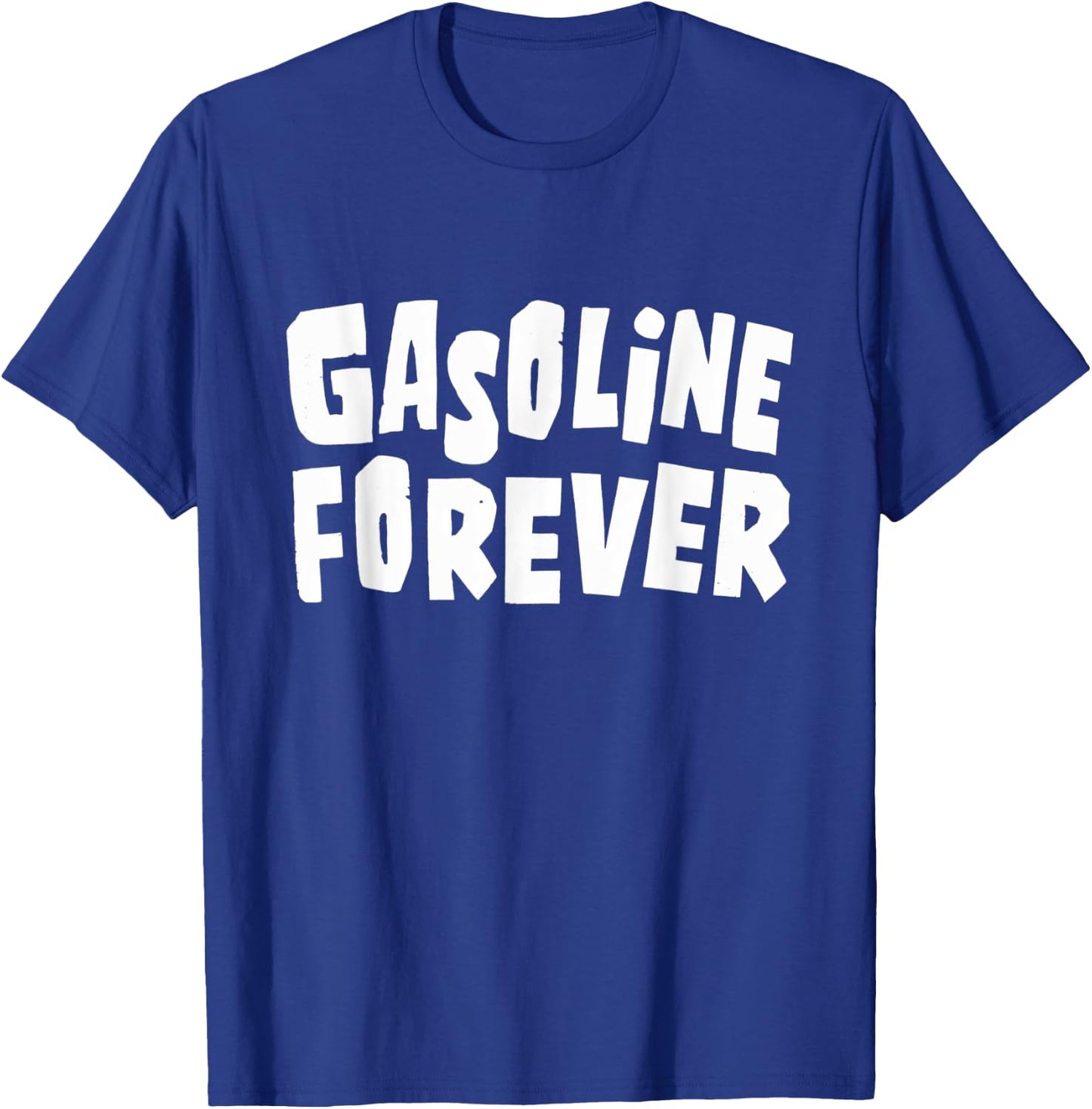 Gasoline Forever Funny Fuel Gas Cars Mechanic Car Lover T-Shirt - T-Shirt | Royal