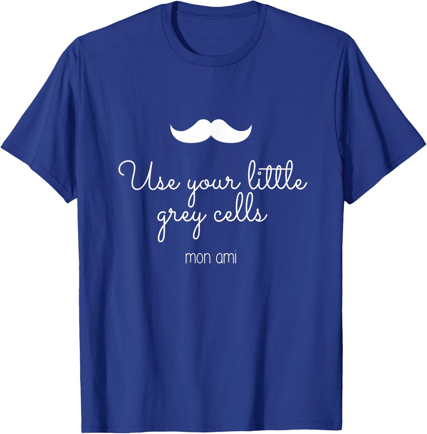 Use your little grey cells mon ami Poirot quotes T-Shirt - T-Shirt | Royal