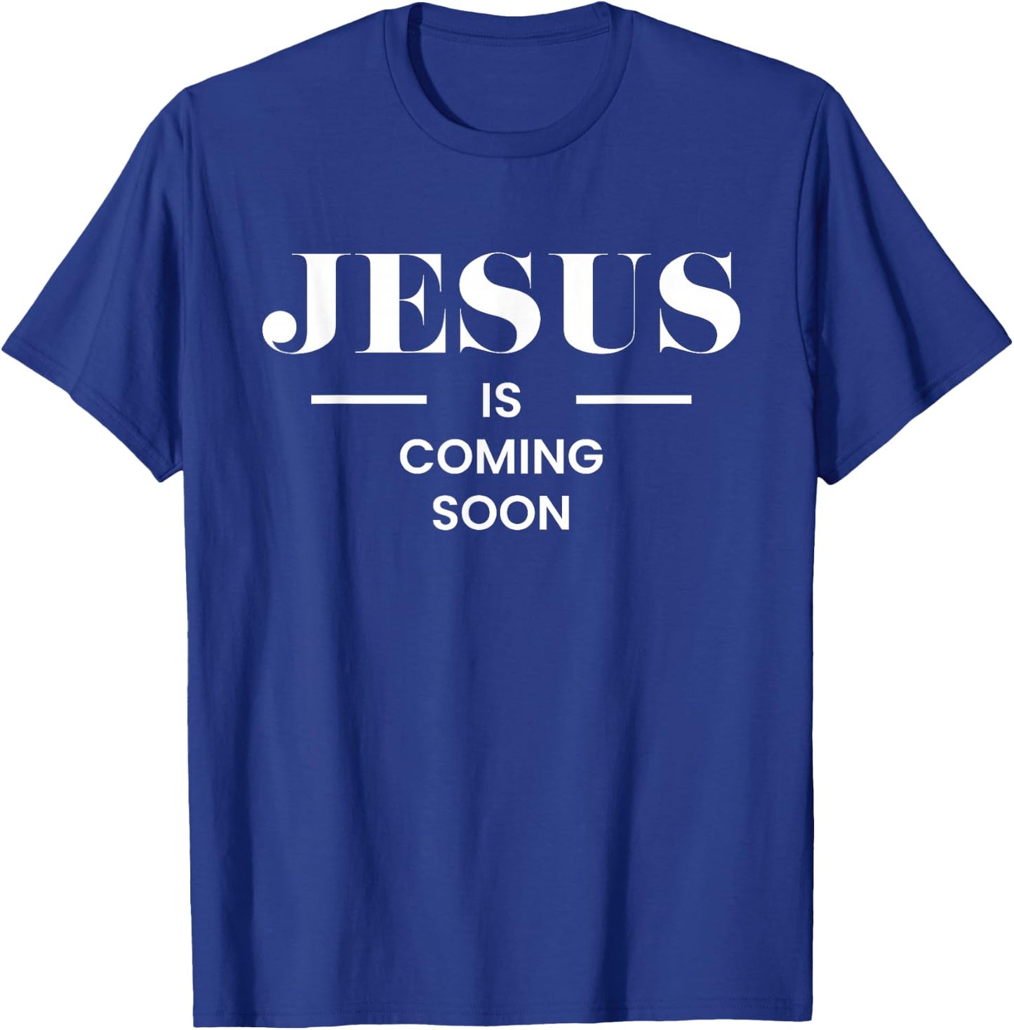 Jesus Is Coming Soon Faith God T-Shirt - T-Shirt | Royal