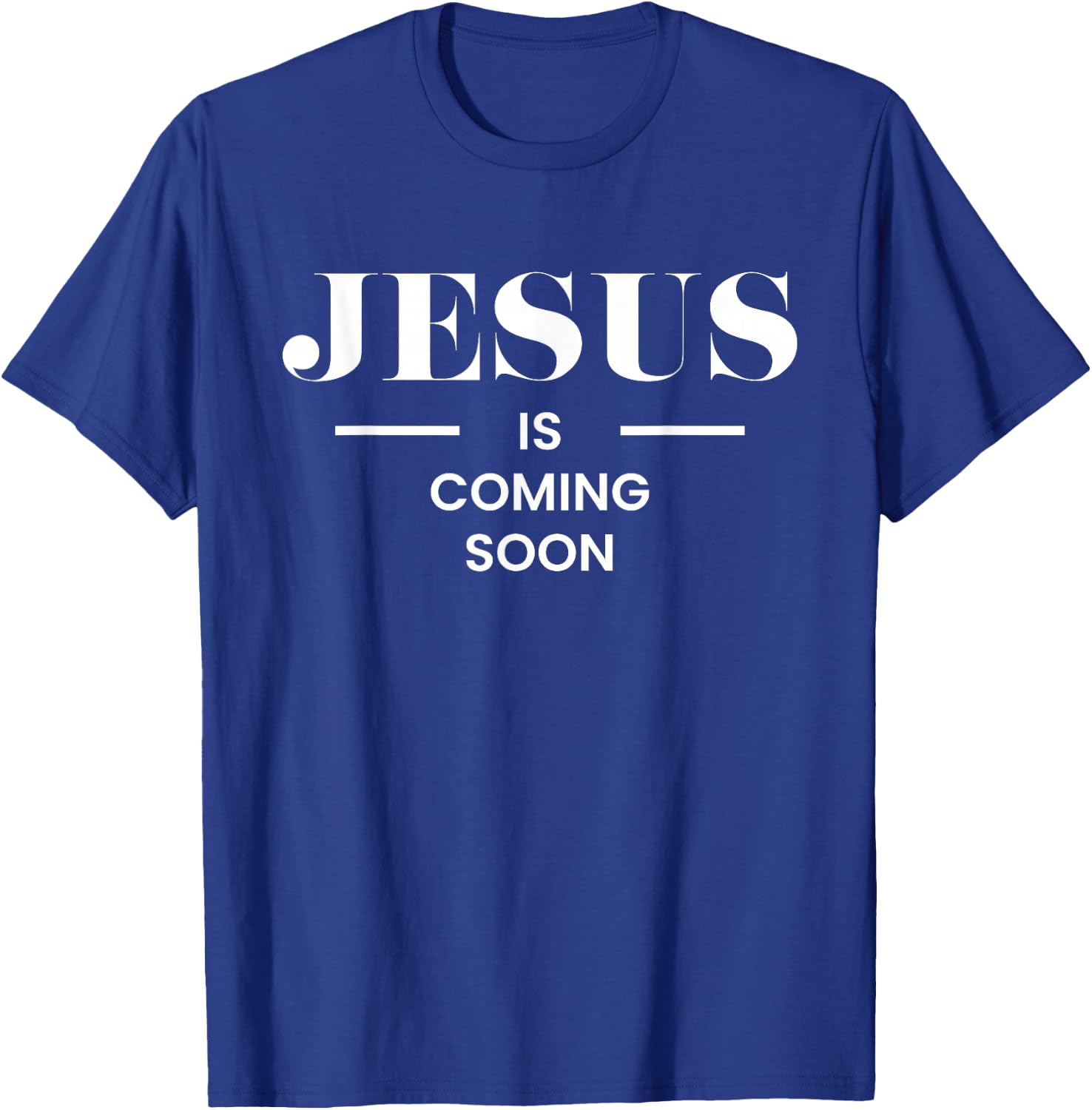 Jesus Is Coming Soon Faith God T-Shirt - T-Shirt | Royal