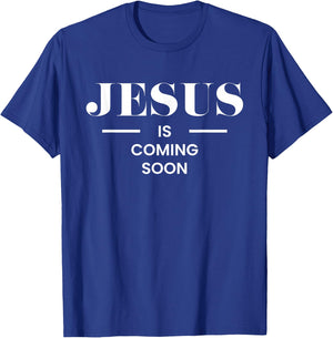 Jesus Is Coming Soon Faith God T-Shirt - T-Shirt | Royal