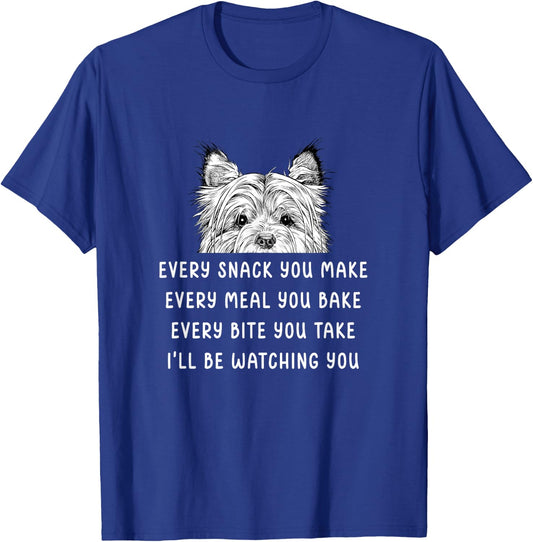 Every snack you make Every meal you bake Cairn Terrier T-Shirt - T-Shirt | Royal