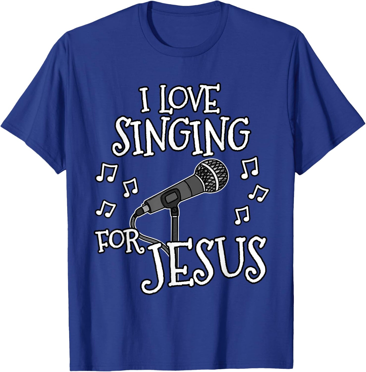 Church Singer, I Love Singing For Jesus, Worship Vocalist T-Shirt - T-Shirt | Royal