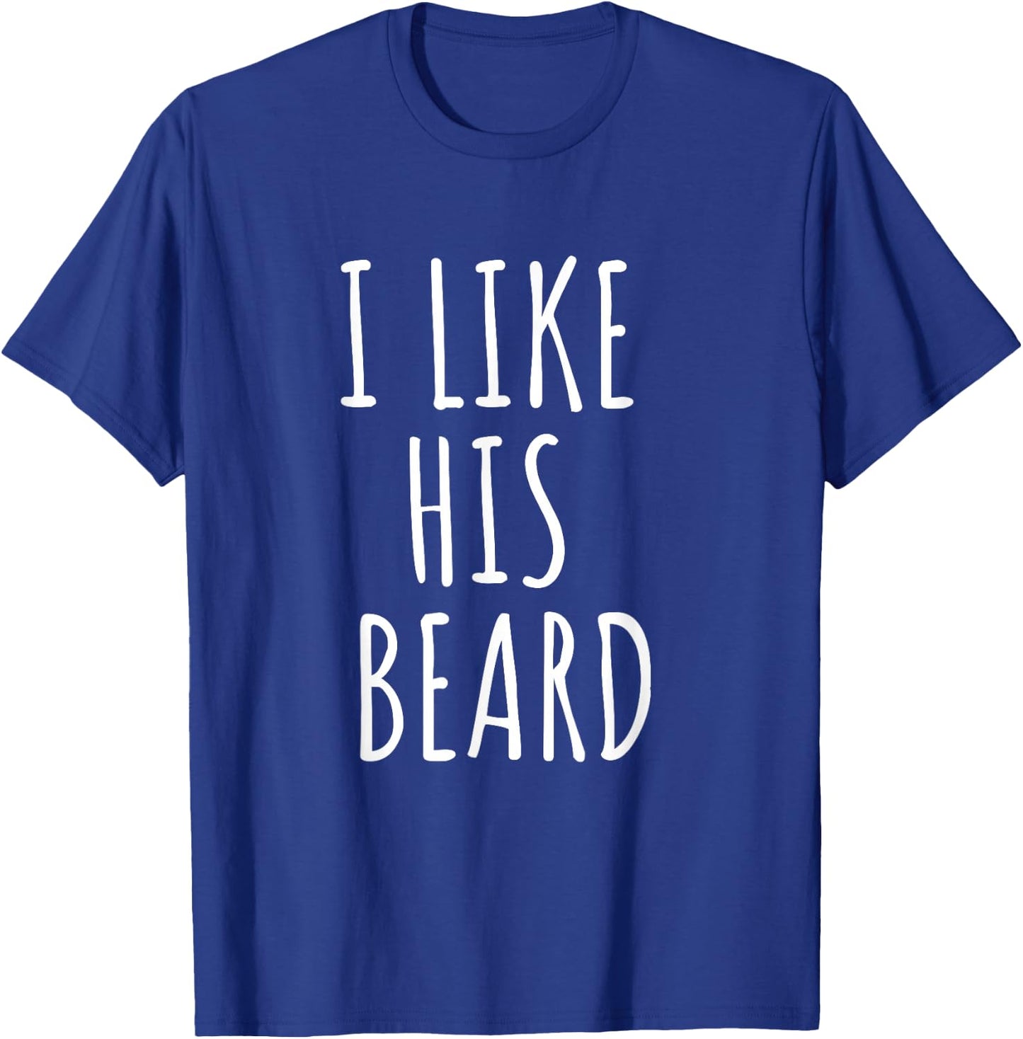 I Like His Beard I Like Her Butt Matching Couples Gift T-Shirt - T-Shirt | Royal