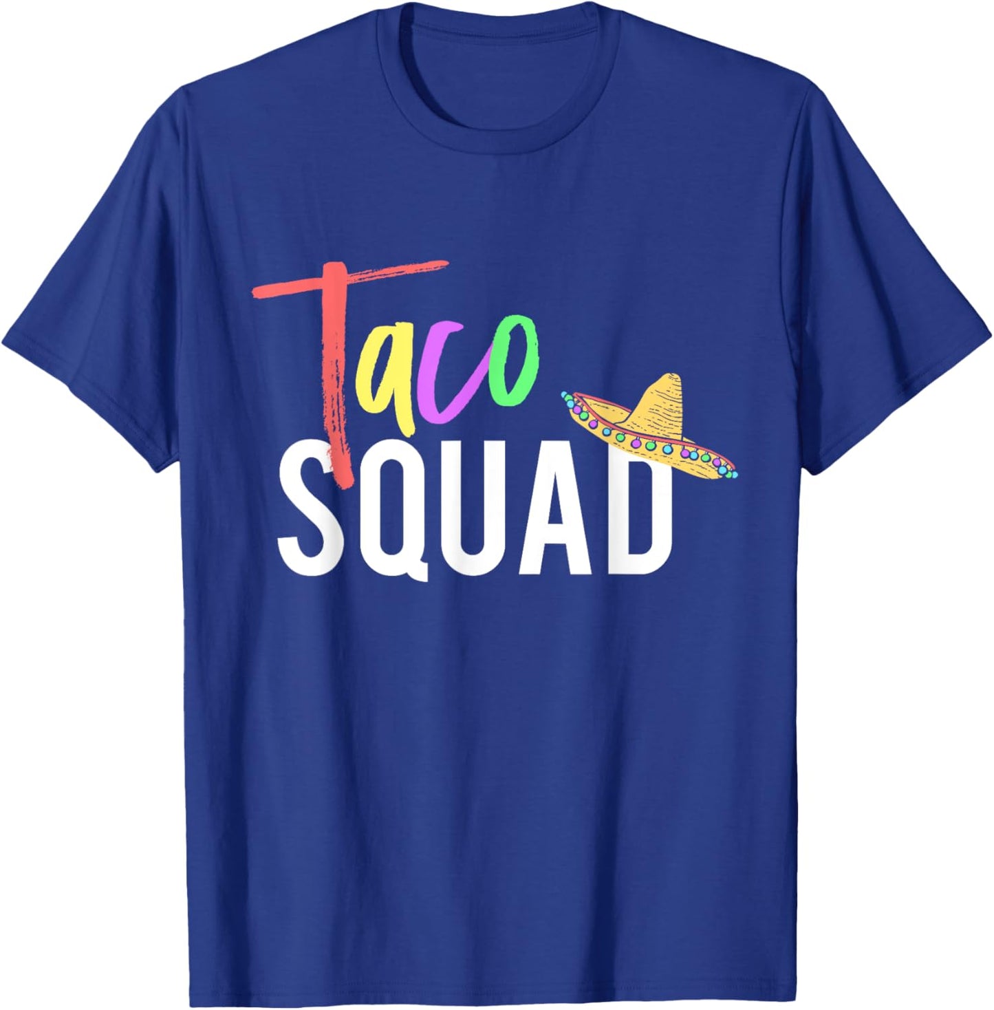 Cinco De Mayo Taco Squad Design To Celebrate A Fiesta T-Shirt - T-Shirt | Royal