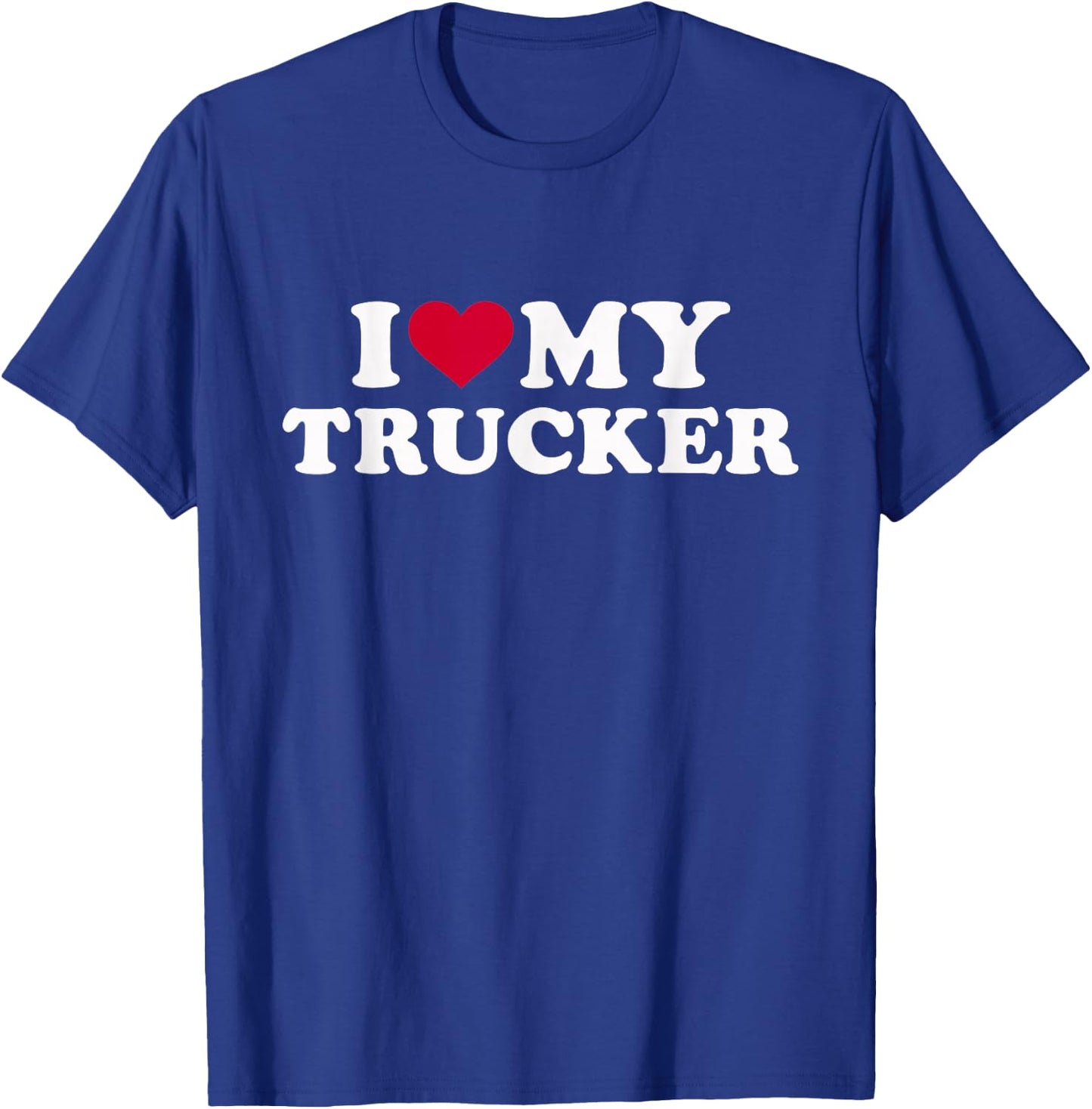 I love my trucker T-Shirt - T-Shirt | Royal