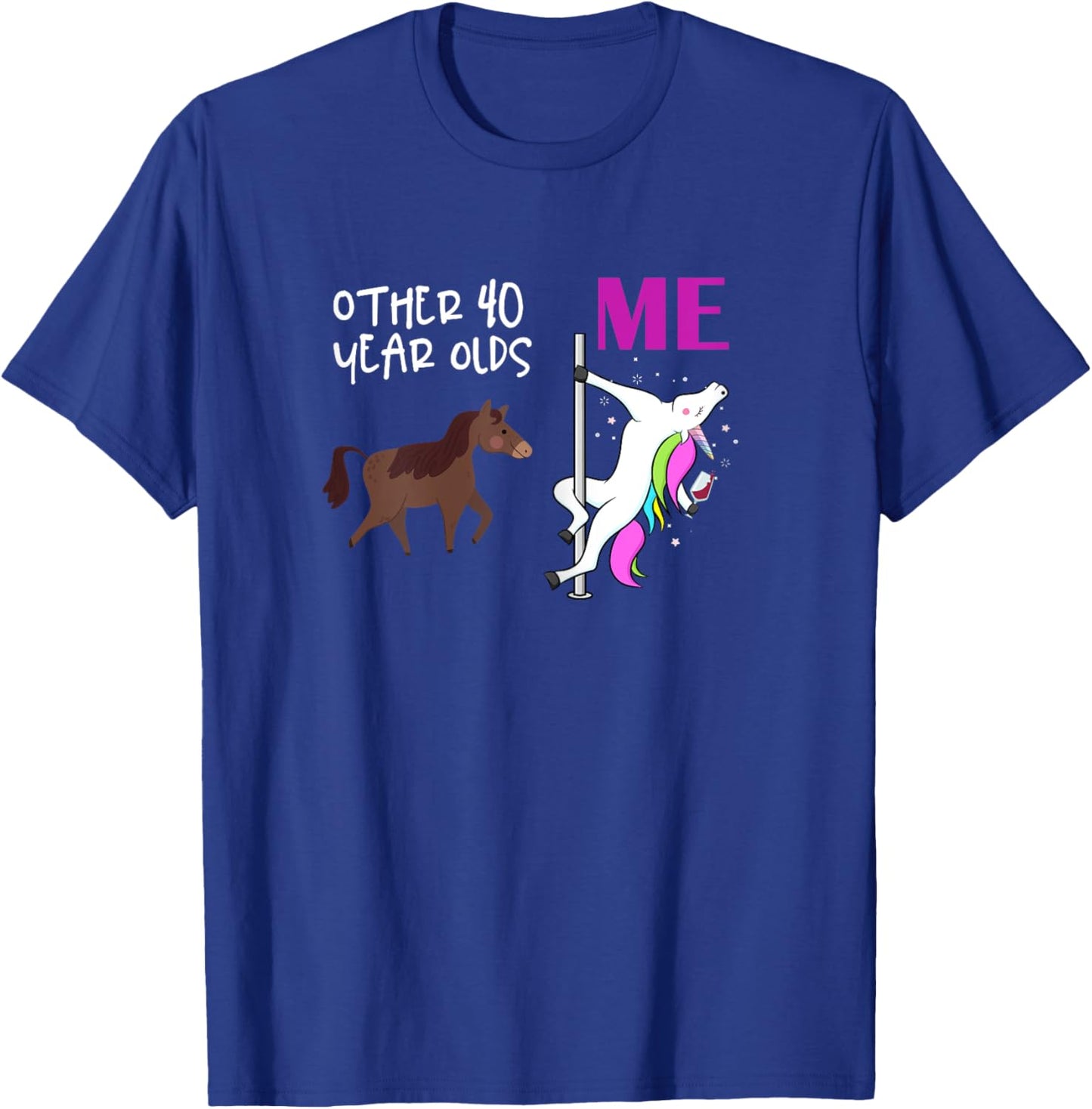 Other 40 Year Olds Unicorn 40th Birthday Design T-Shirt - T-Shirt | Royal