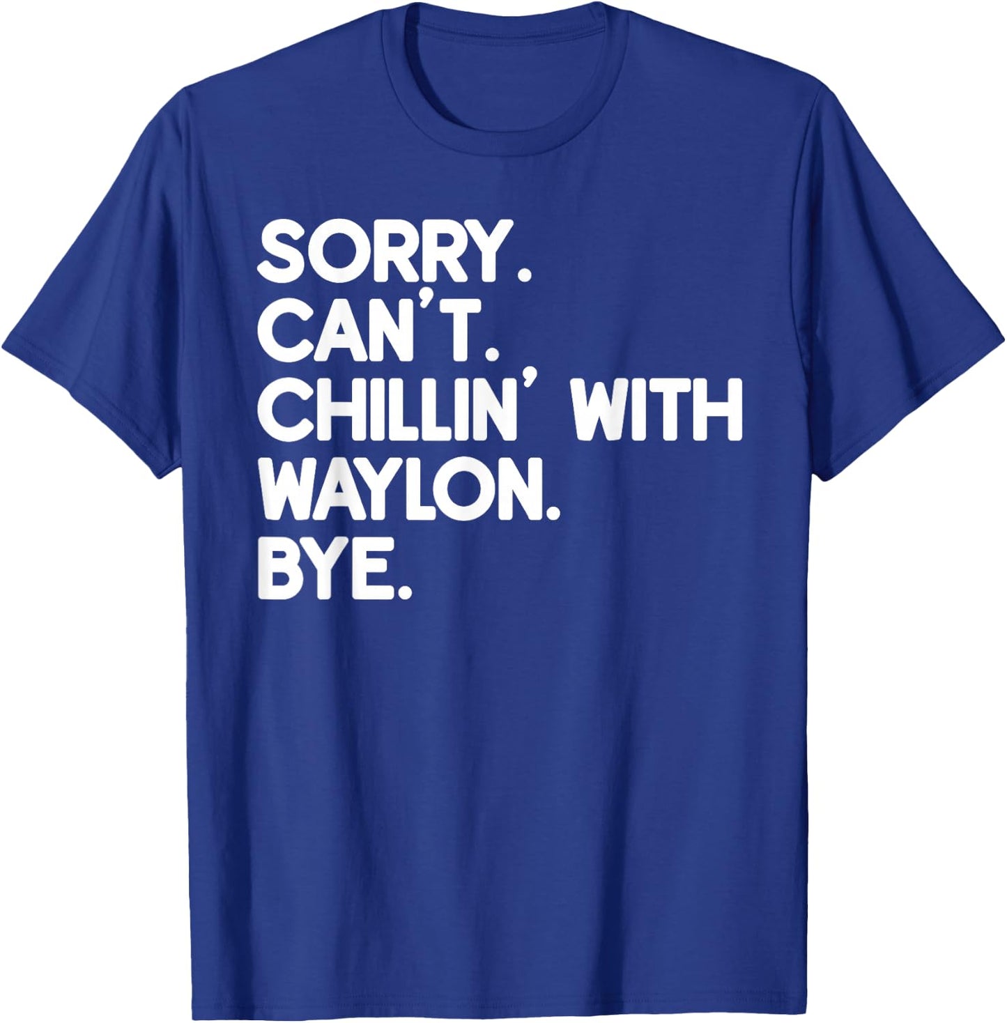 WAYLON First Name Funny Personalized Named Friend Of T-Shirt - T-Shirt | Royal
